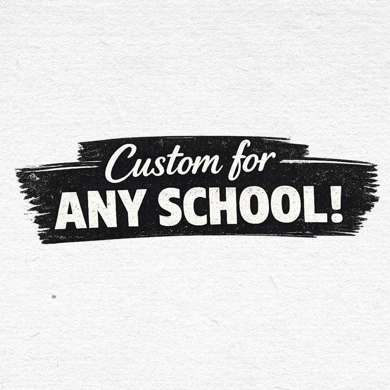 Custom for Any School