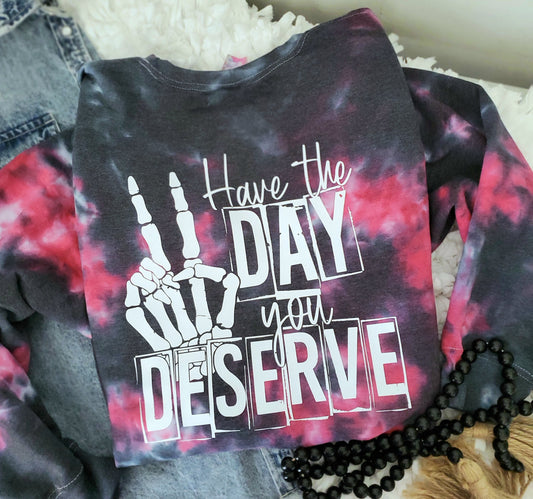 Have the Day you deserve