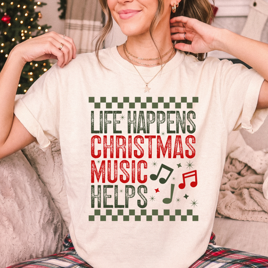 Life Happens Christmas Music Helps Graphic Tee & Sweatshirt