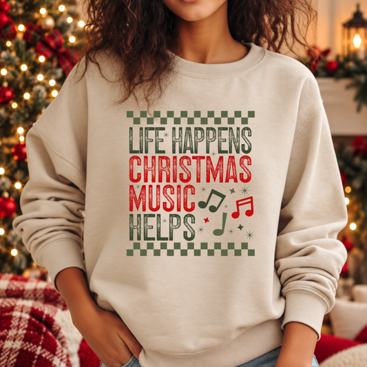 Life Happens Christmas Music Helps Graphic Tee & Sweatshirt