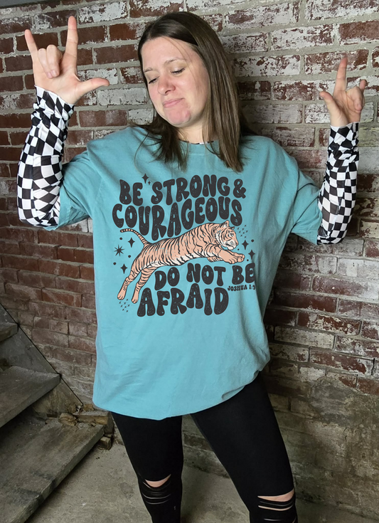 Be Strong & Courageous