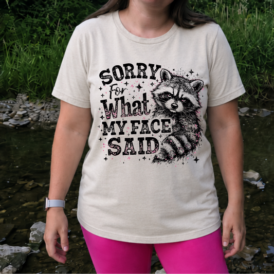 Sorry For What My Face Said Raccoon