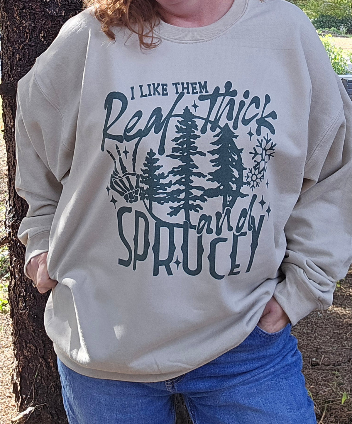 I like them real thick and sprucey